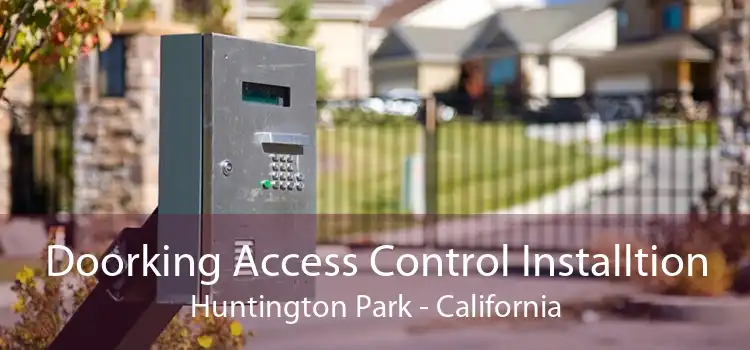 Doorking Access Control Installtion Huntington Park - California