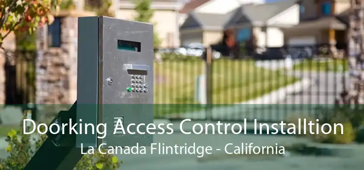 Doorking Access Control Installtion La Canada Flintridge - California