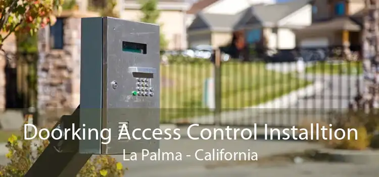Doorking Access Control Installtion La Palma - California