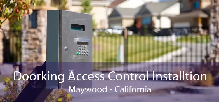 Doorking Access Control Installtion Maywood - California