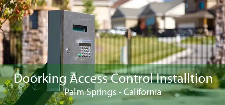 Doorking Access Control Installtion Palm Springs - California