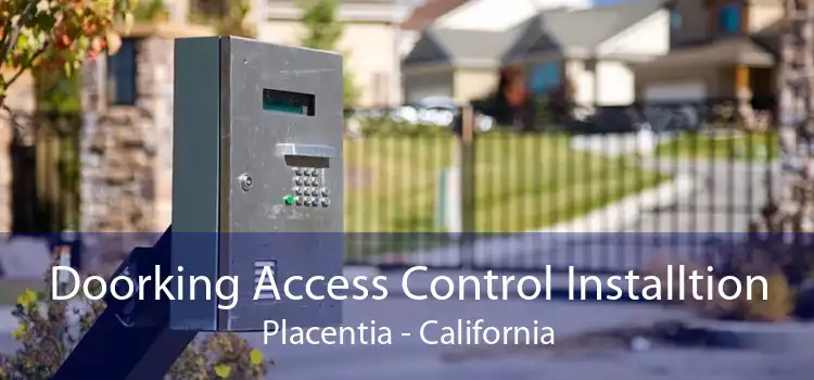 Doorking Access Control Installtion Placentia - California
