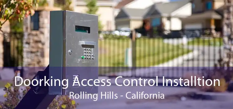 Doorking Access Control Installtion Rolling Hills - California