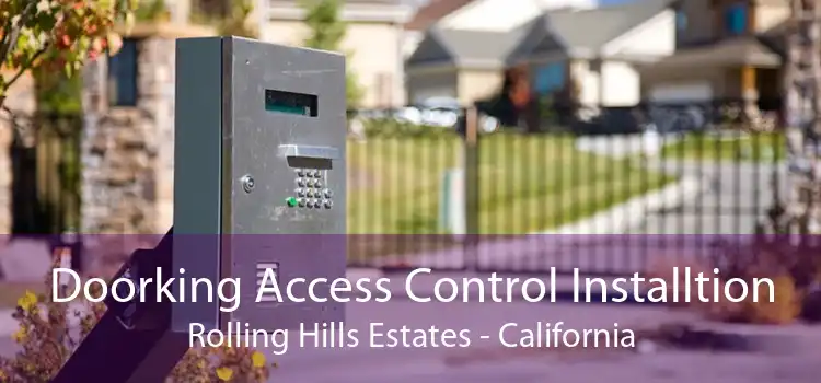 Doorking Access Control Installtion Rolling Hills Estates - California