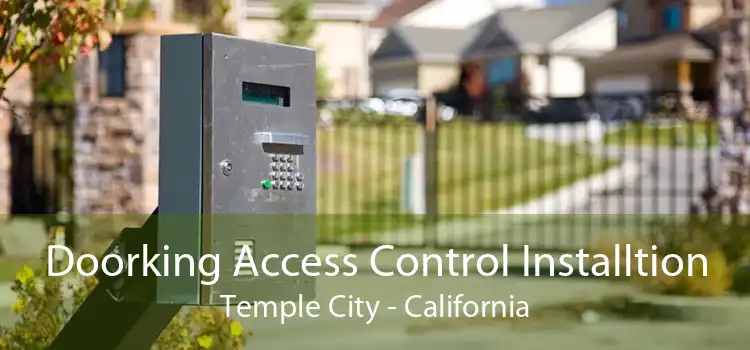 Doorking Access Control Installtion Temple City - California