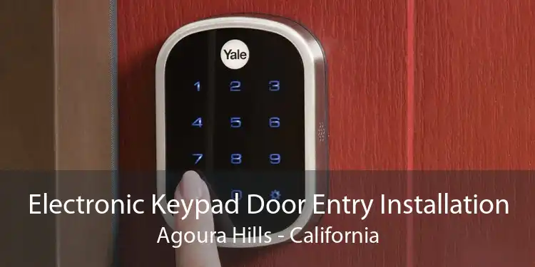 Electronic Keypad Door Entry Installation Agoura Hills - California