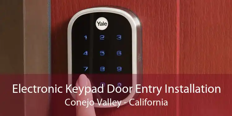 Electronic Keypad Door Entry Installation Conejo Valley - California