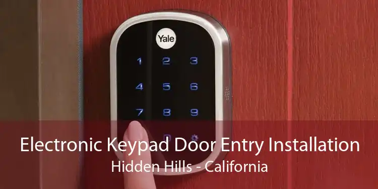 Electronic Keypad Door Entry Installation Hidden Hills - California