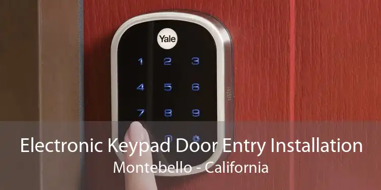 Electronic Keypad Door Entry Installation Montebello - California