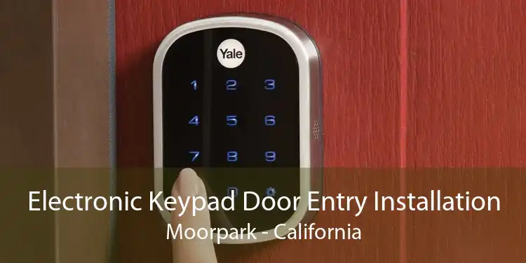 Electronic Keypad Door Entry Installation Moorpark - California
