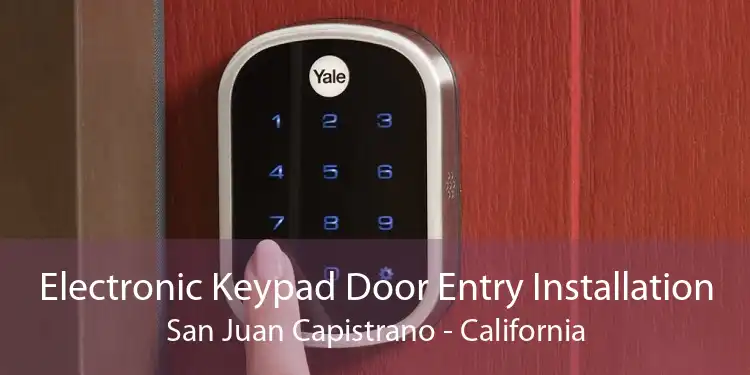 Electronic Keypad Door Entry Installation San Juan Capistrano - California