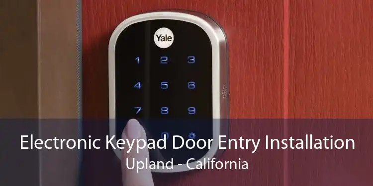 Electronic Keypad Door Entry Installation Upland - California