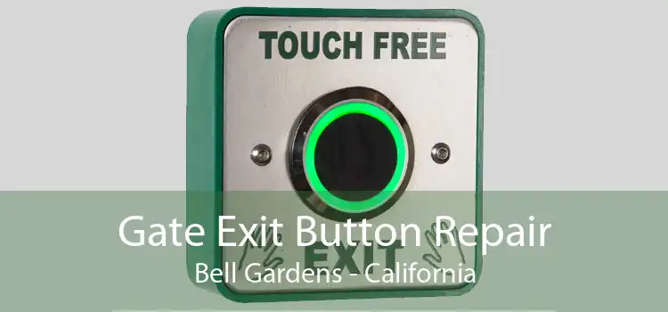 Gate Exit Button Repair Bell Gardens - California
