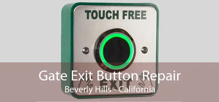 Gate Exit Button Repair Beverly Hills - California