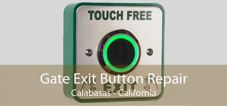 Gate Exit Button Repair Calabasas - California