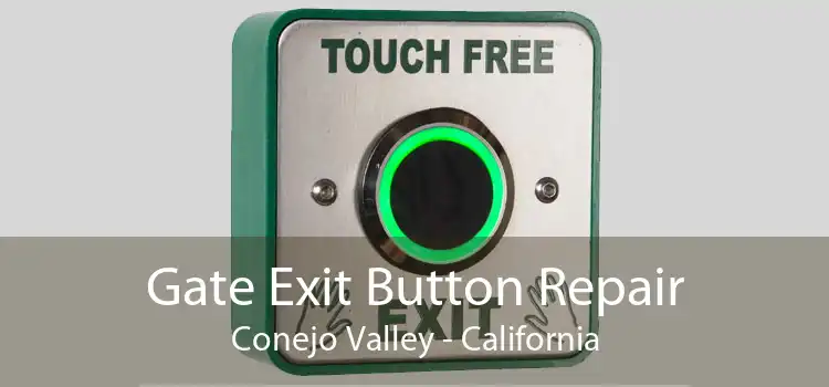 Gate Exit Button Repair Conejo Valley - California