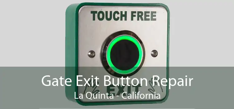 Gate Exit Button Repair La Quinta - California