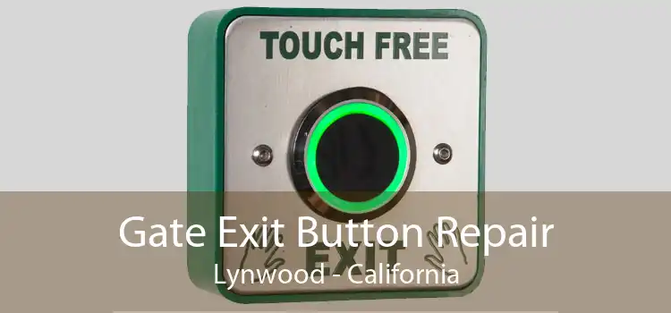 Gate Exit Button Repair Lynwood - California