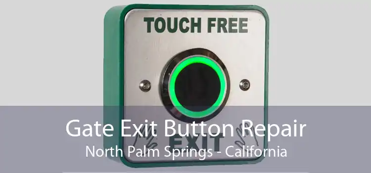 Gate Exit Button Repair North Palm Springs - California