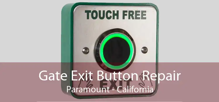 Gate Exit Button Repair Paramount - California
