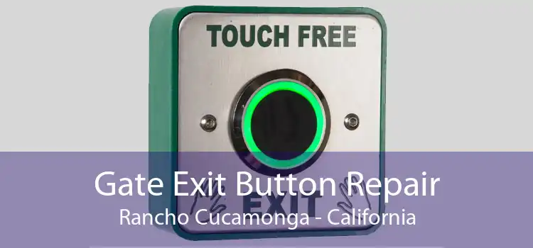 Gate Exit Button Repair Rancho Cucamonga - California