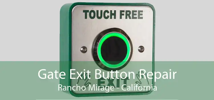 Gate Exit Button Repair Rancho Mirage - California