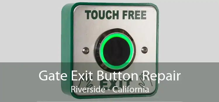 Gate Exit Button Repair Riverside - California