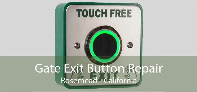 Gate Exit Button Repair Rosemead - California