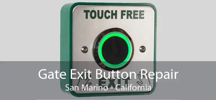 Gate Exit Button Repair San Marino - California