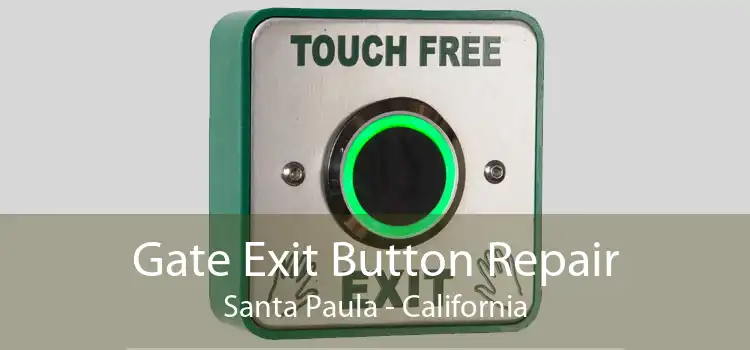 Gate Exit Button Repair Santa Paula - California