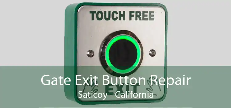 Gate Exit Button Repair Saticoy - California