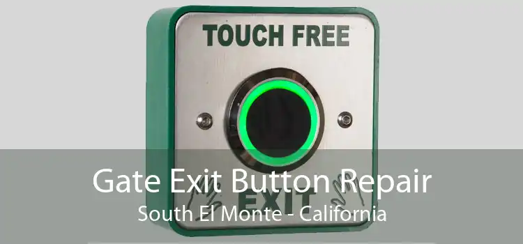 Gate Exit Button Repair South El Monte - California