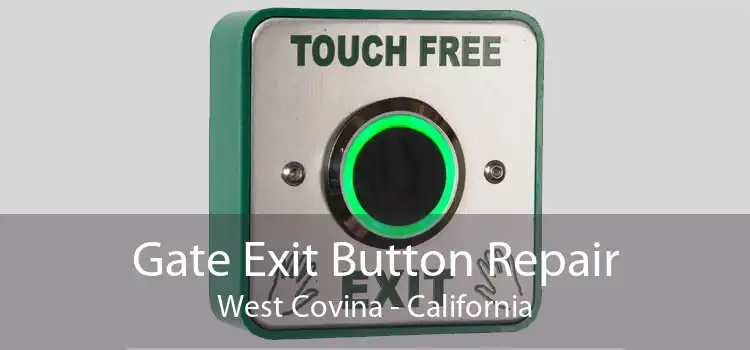 Gate Exit Button Repair West Covina - California