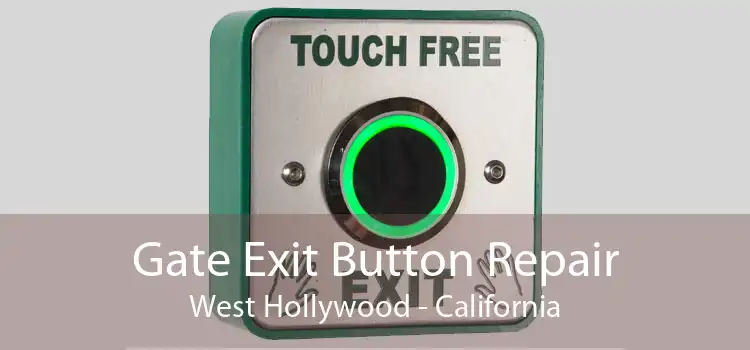 Gate Exit Button Repair West Hollywood - California