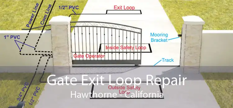 Gate Exit Loop Repair Hawthorne - California