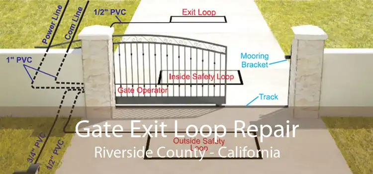 Gate Exit Loop Repair Riverside County - California
