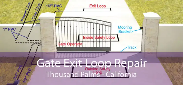 Gate Exit Loop Repair Thousand Palms - California