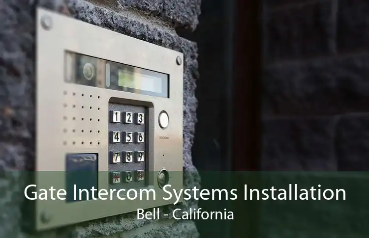 Gate Intercom Systems Installation Bell - California