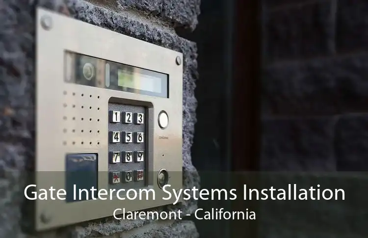 Gate Intercom Systems Installation Claremont - California