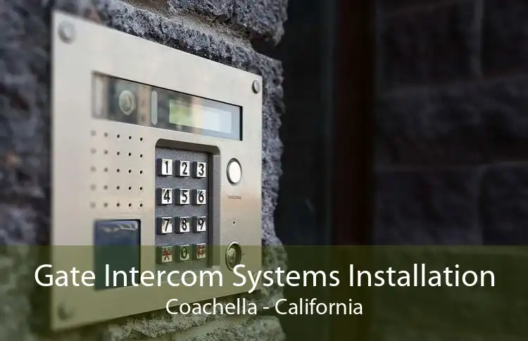 Gate Intercom Systems Installation Coachella - California