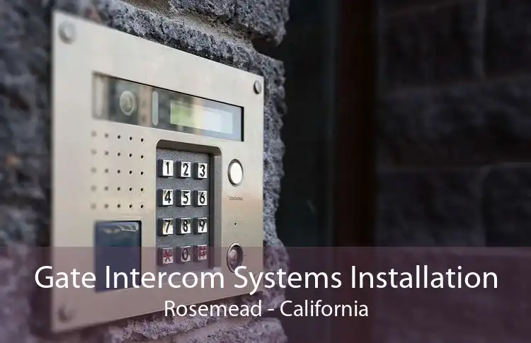 Gate Intercom Systems Installation Rosemead - California