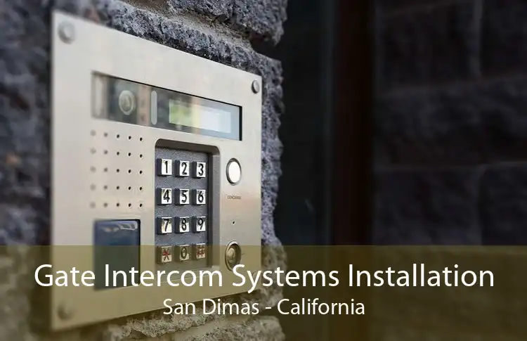 Gate Intercom Systems Installation San Dimas - California