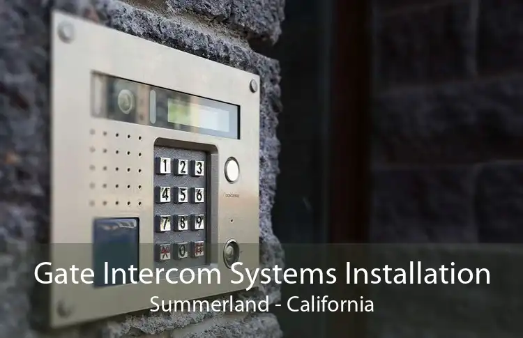 Gate Intercom Systems Installation Summerland - California