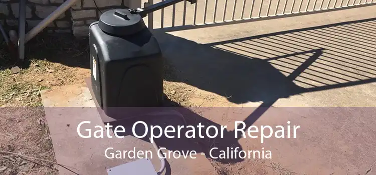 Gate Operator Repair Garden Grove - California