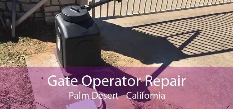 Gate Operator Repair Palm Desert - California