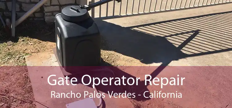 Gate Operator Repair Rancho Palos Verdes - California