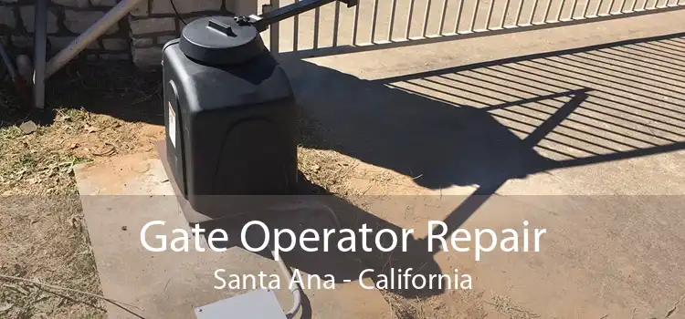 Gate Operator Repair Santa Ana - California