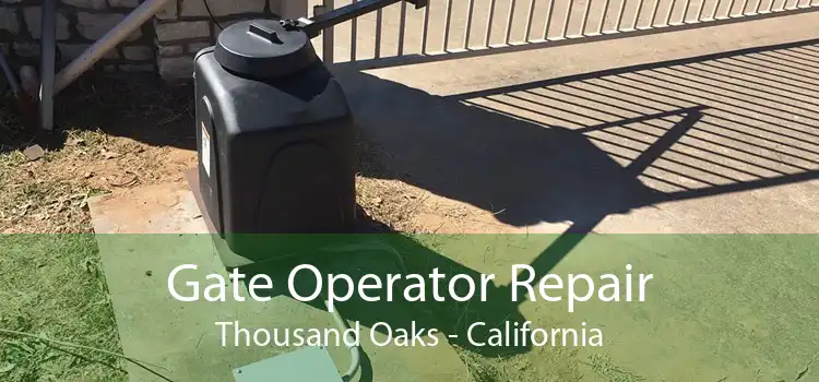 Gate Operator Repair Thousand Oaks - California