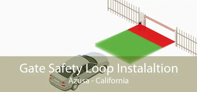 Gate Safety Loop Instalaltion Azusa - California