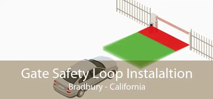 Gate Safety Loop Instalaltion Bradbury - California